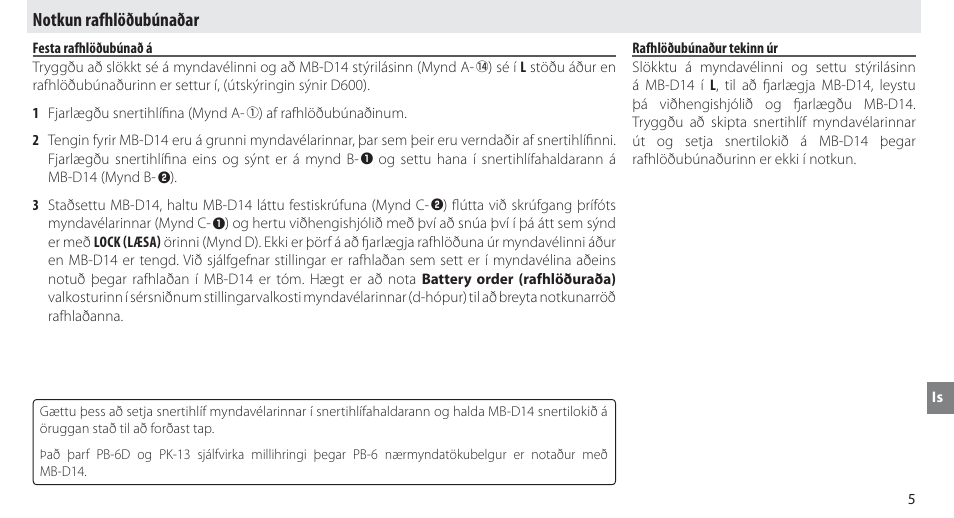 Notkun rafhlöðubúnaðar, Festa rafhlöðubúnað á, Rafhlöðubúnaður tekinn úr | Nikon MB-D14 User Manual | Page 219 / 244