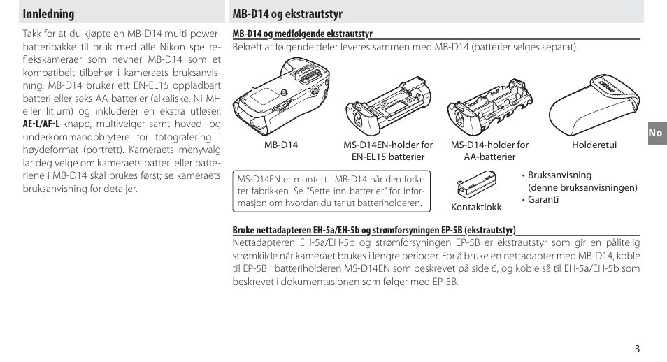 Innledning, Mb-d14 og ekstrautstyr, Mb-d14 og medfølgende ekstrautstyr | Innledning mb-d14 og ekstrautstyr | Nikon MB-D14 User Manual | Page 47 / 244