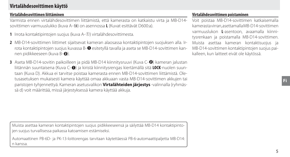 Virtalähdesovittimen käyttö, Virtalähdesovittimen liittäminen, Virtalähdesovittimen poistaminen | Nikon MB-D14 User Manual | Page 69 / 244