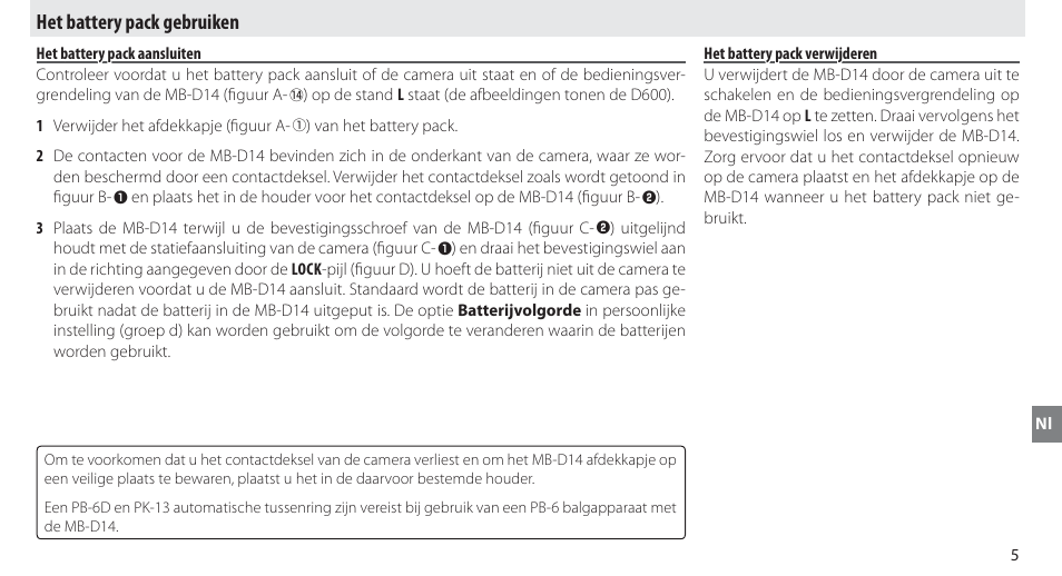 Het battery pack gebruiken, Het battery pack aansluiten, Het battery pack verwijderen | Nikon MB-D14 User Manual | Page 99 / 244