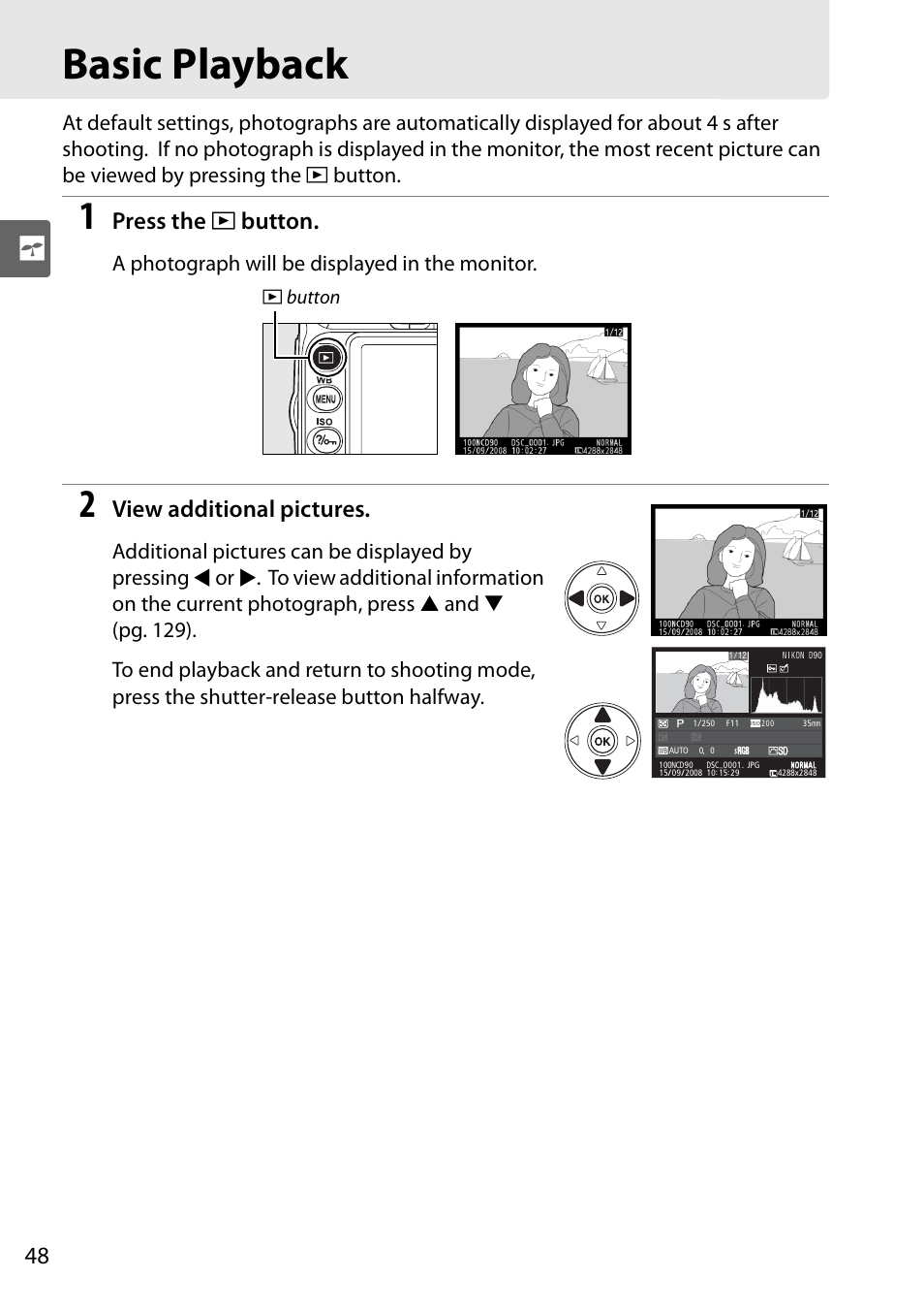 Basic playback, Press the k button, View additional pictures | A photograph will be displayed in the monitor | Nikon D90 User Manual | Page 68 / 300