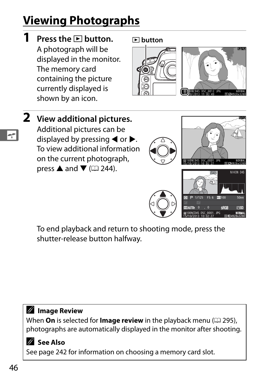 Viewing photographs, Press the k button, View additional pictures | Nikon D4S User Manual | Page 68 / 500
