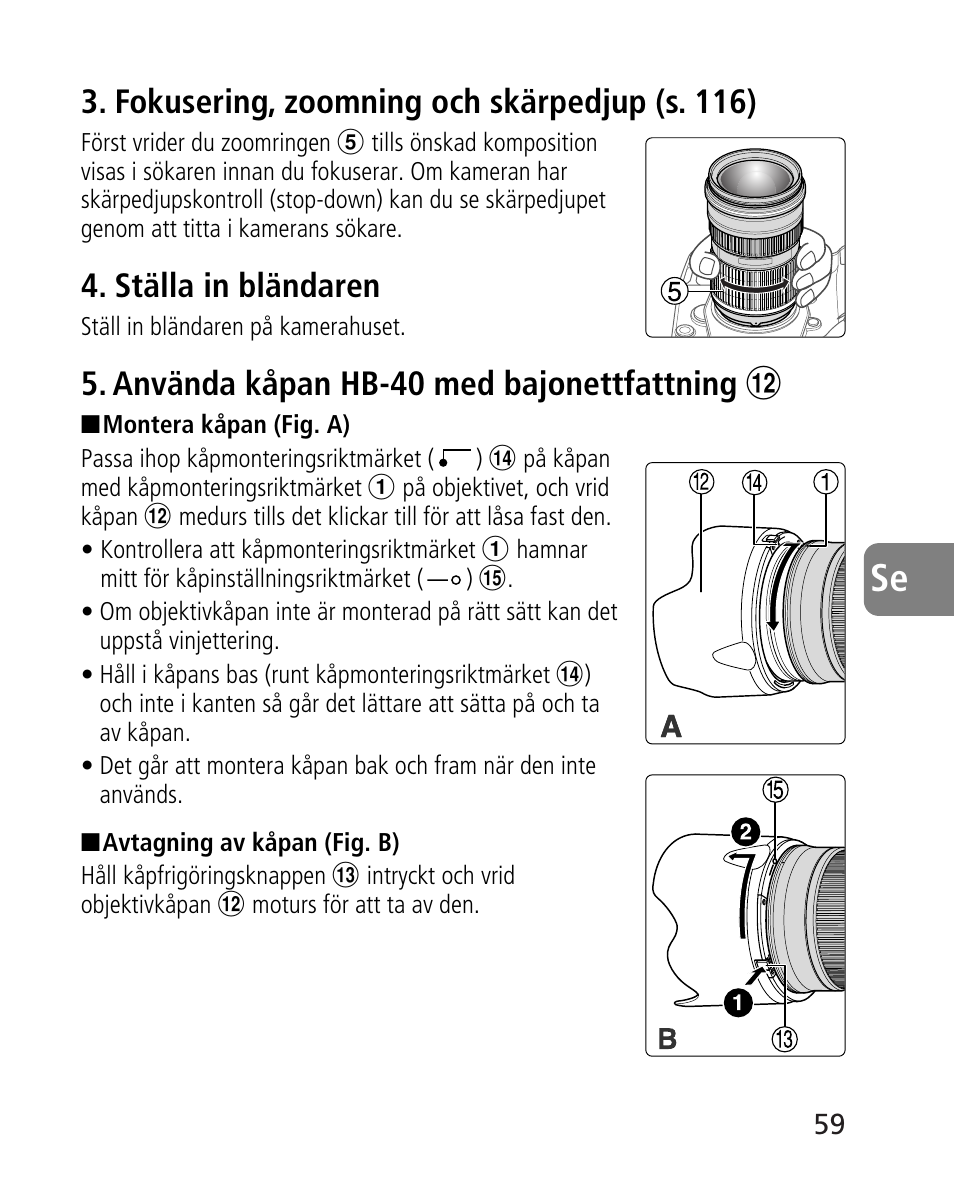 Fokusering, zoomning och skärpedjup (s. 116), Ställa in bländaren, Använda kåpan hb-40 med bajonettfattning | Nikon AF-S 24-70mm f-2.8G ED User Manual | Page 59 / 122