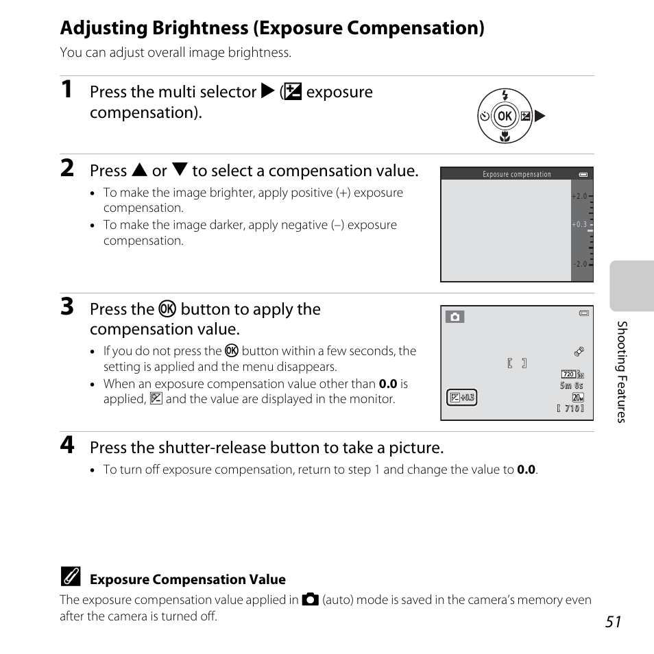 Adjusting brightness (exposure compensation), A 51, A 51) | Tion (a 51, Press h or i to select a compensation value, Press the k button to apply the compensation value, Press the shutter-release button to take a picture | Nikon L28 User Manual | Page 71 / 200
