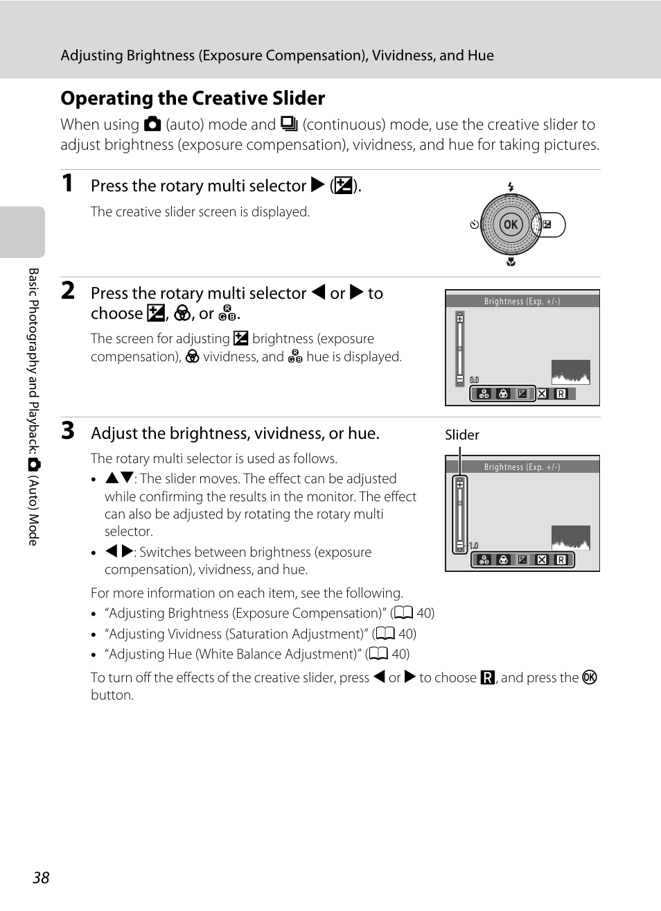 Operating the creative slider, A 38), See “operating the creative slider | A 38) for mo, Press the rotary multi selector k (o), Adjust the brightness, vividness, or hue | Nikon COOLPIX-S8100 User Manual | Page 50 / 220