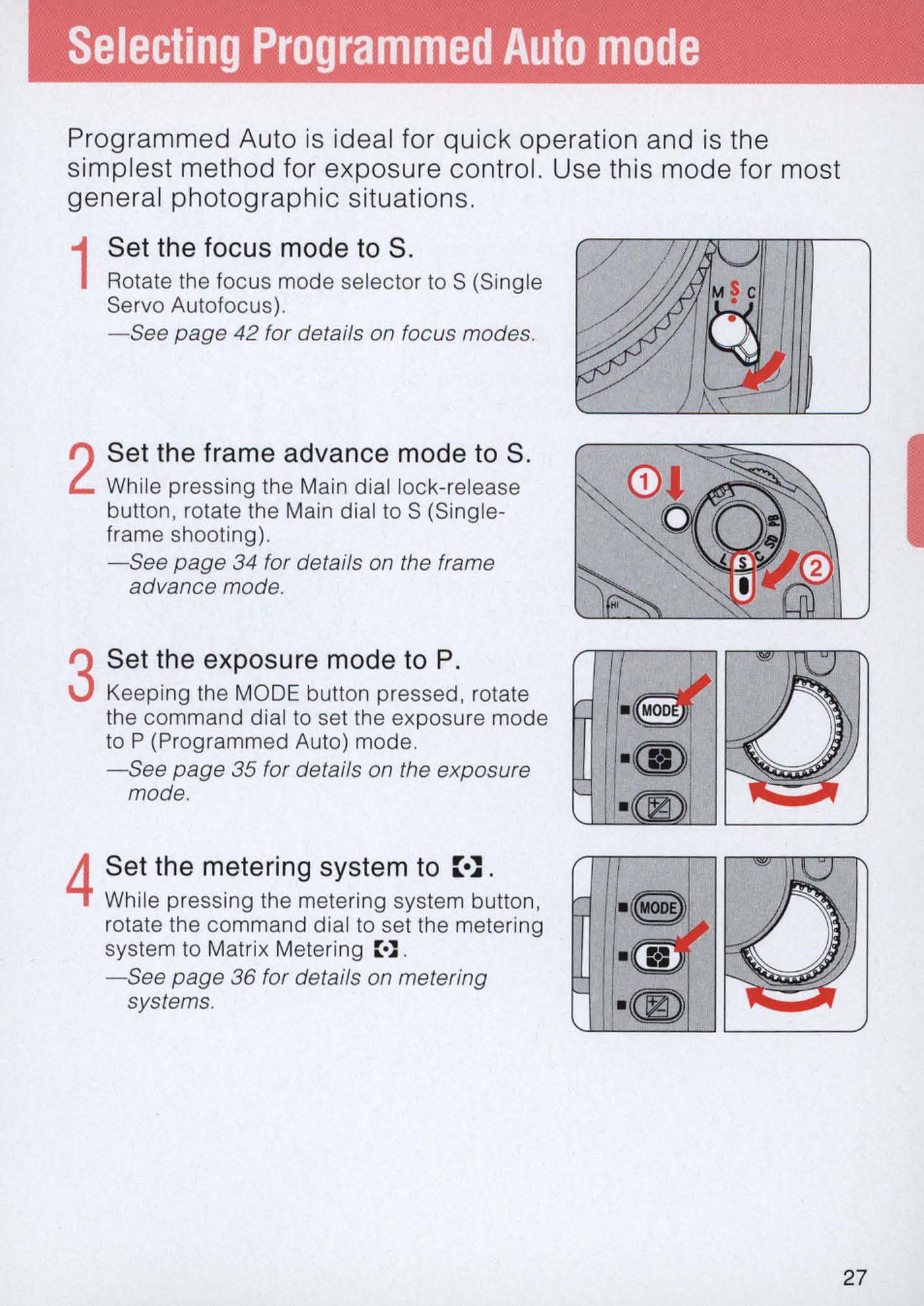 Selecting programmed auto mode, Set the focus mode to s, Set the frame advance mode to s | Set the exposure mode to p, Set the metering system to k, Setting the frame advance mode, Setting the focus mode -44 | Nikon E2 - E2S User Manual | Page 27 / 97