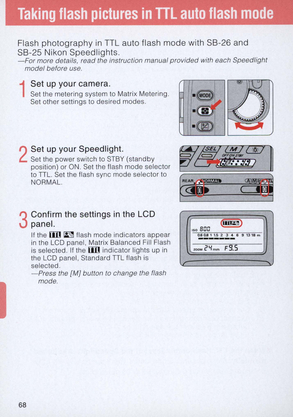 Taking flash pictures in ttl auto flash mode, Set up your camera, Set up your speedlight | Confirm the settings in the lcd panel, Taking flash pictures in ttl auto flash mode -69 | Nikon E2 - E2S User Manual | Page 68 / 97