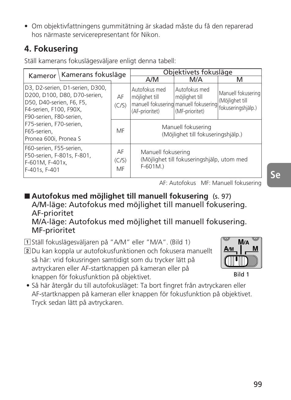 Fokusering, Autofokus med möjlighet till manuell fokusering | Nikon AF-S VR 500mm f-4G ED - AF-S VR 600mm f-4G ED User Manual | Page 99 / 224
