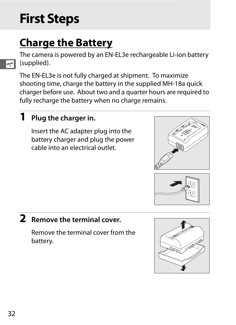 First steps, Charge the battery, Plug the charger in | Remove the terminal cover | Nikon D700 User Manual | Page 58 / 472