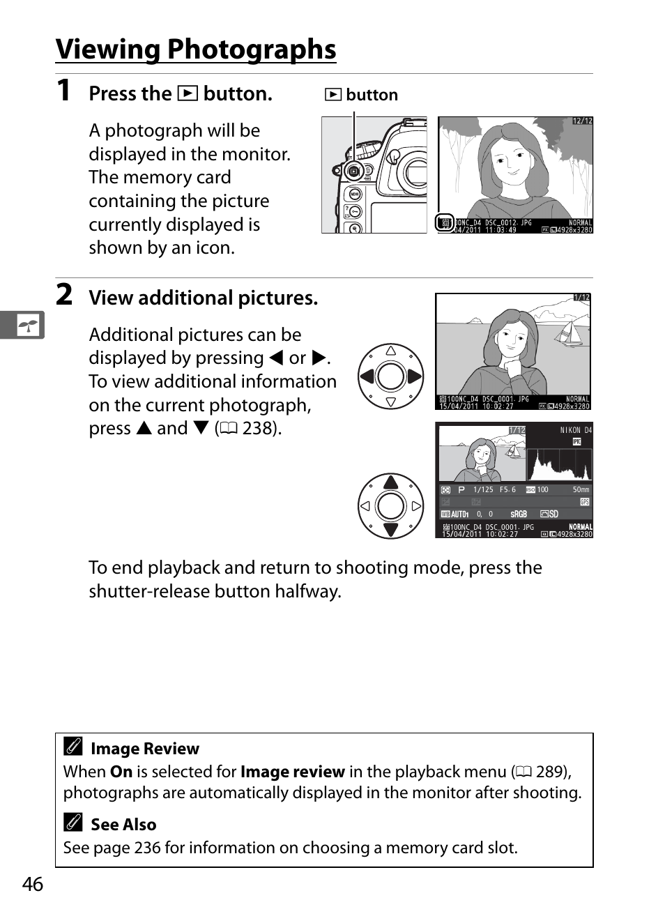Viewing photographs, Press the k button, View additional pictures | Nikon D4 User Manual | Page 72 / 484