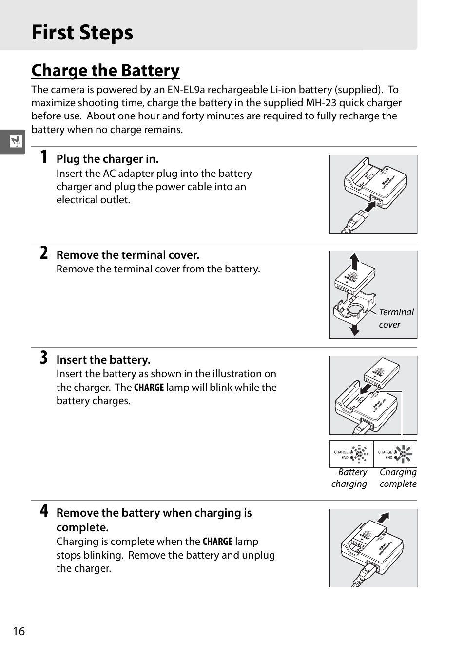 First steps, Charge the battery, Plug the charger in | Remove the terminal cover, Insert the battery, Remove the battery when charging is complete, Remove the terminal cover from the battery | Nikon D5000 User Manual | Page 34 / 256