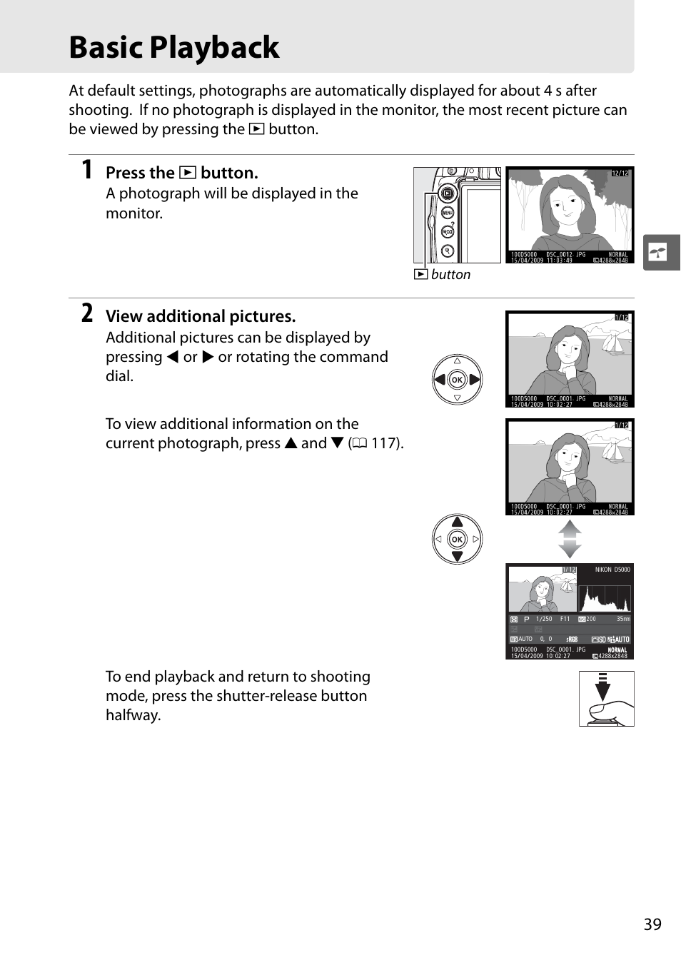 Basic playback, Press the k button, View additional pictures | A photograph will be displayed in the monitor | Nikon D5000 User Manual | Page 57 / 256