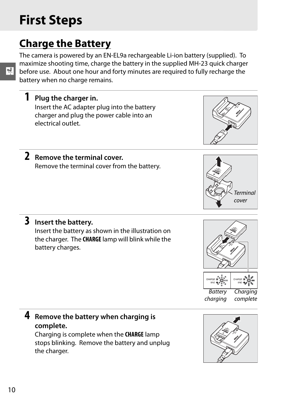 First steps, Charge the battery, Plug the charger in | Remove the terminal cover, Insert the battery, Remove the battery when charging is complete, Remove the terminal cover from the battery | Nikon D3000 User Manual | Page 16 / 68