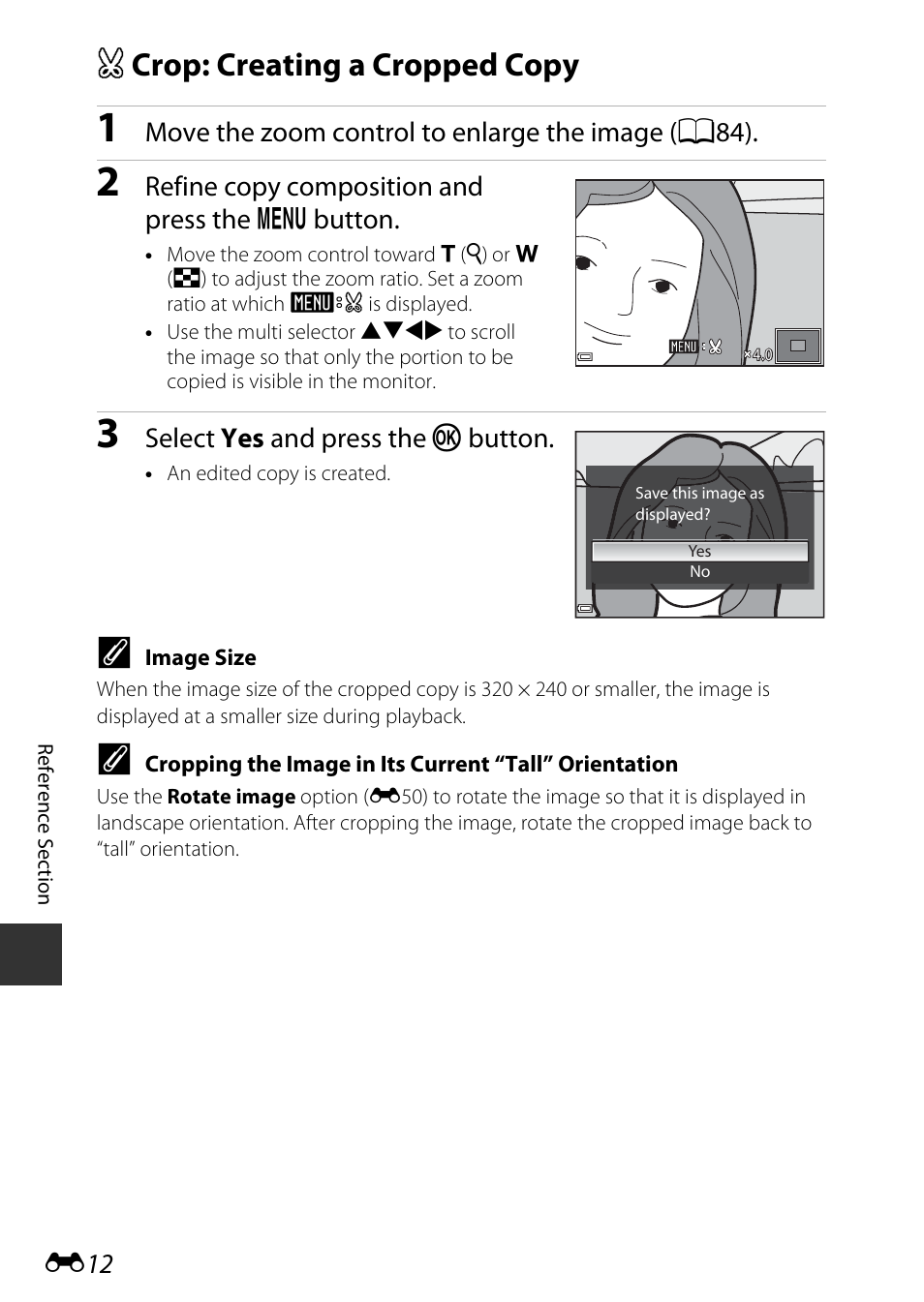 Crop: creating a cropped copy, A crop: creating a cropped copy, Move the zoom control to enlarge the ima ge ( a84) | Refine copy composition and press the d button, Select yes and press the k button | Nikon P600 User Manual | Page 138 / 236