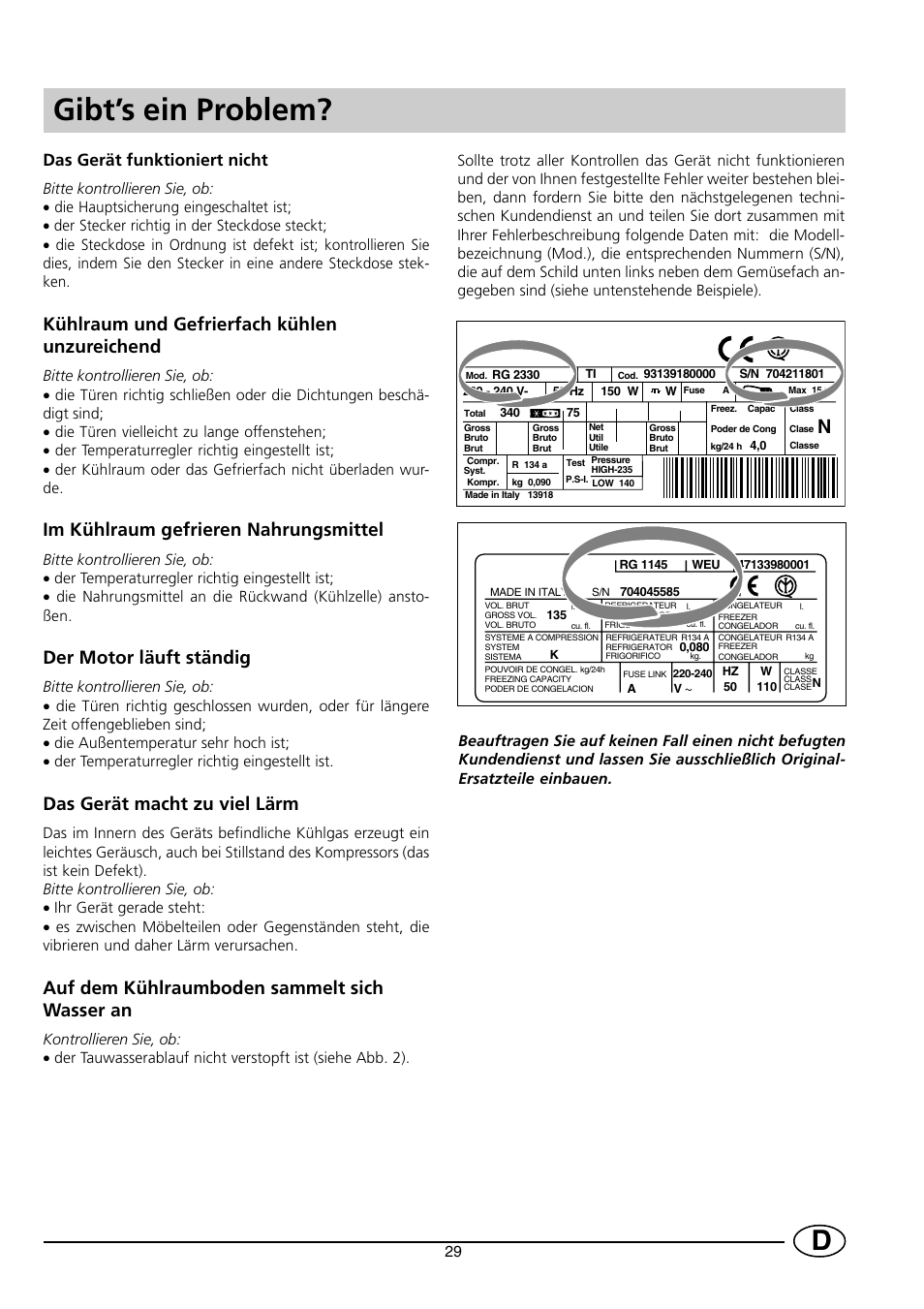 Gibt’s ein problem, Kühlraum und gefrierfach kühlen unzureichend, Im kühlraum gefrieren nahrungsmittel | Der motor läuft ständig, Das gerät macht zu viel lärm, Auf dem kühlraumboden sammelt sich wasser an, Das gerät funktioniert nicht | Indesit RG2190 User Manual | Page 31 / 72