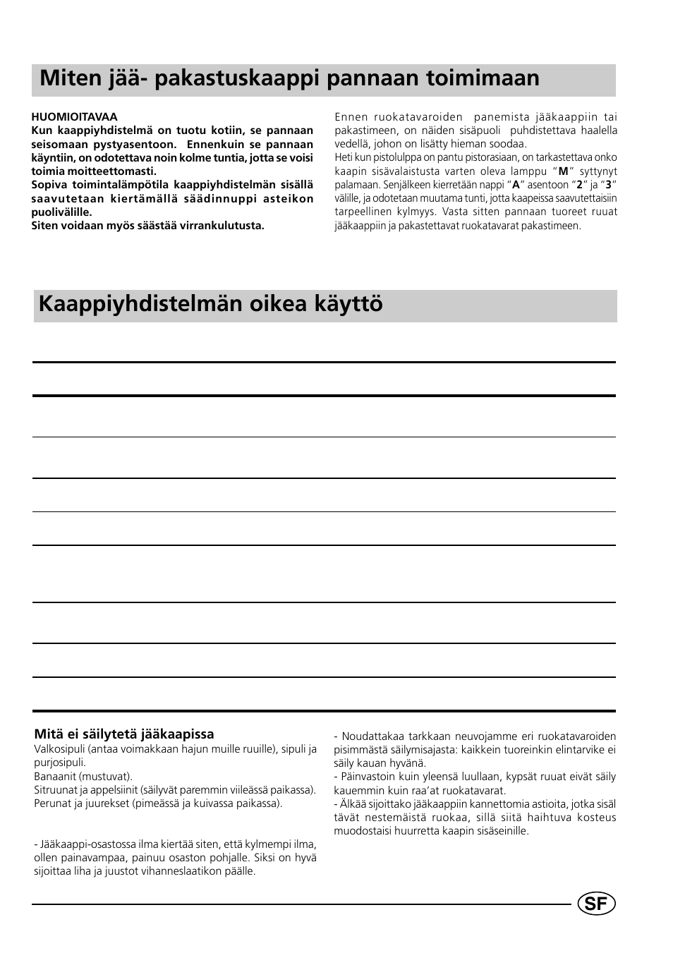 Kaappiyhdistelmän oikea käyttö, Miten jää- pakastuskaappi pannaan toimimaan | Indesit CG1230NR User Manual | Page 23 / 32