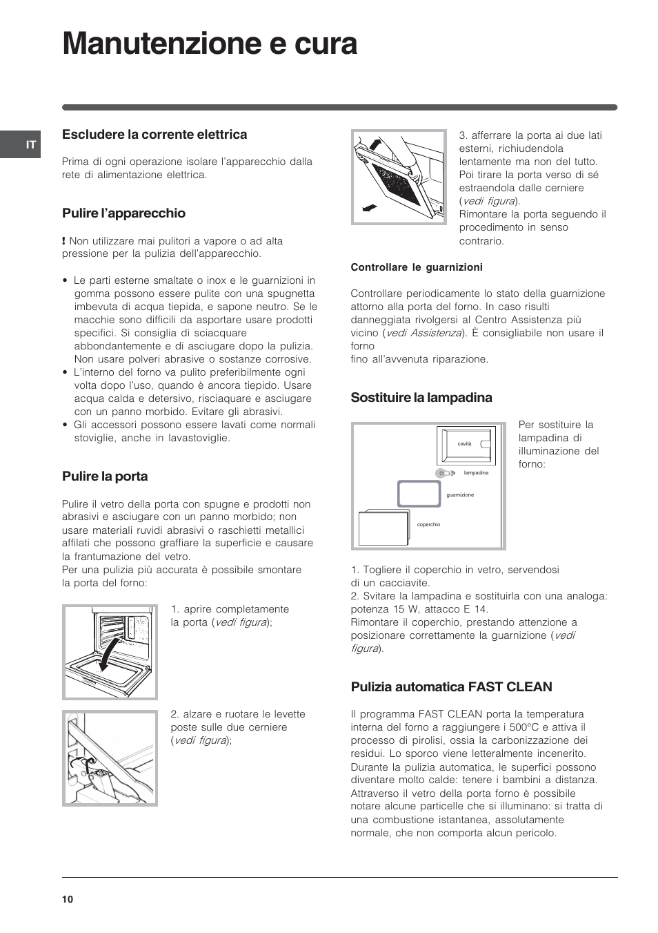 Manutenzione e cura, Escludere la corrente elettrica, Pulire lapparecchio | Pulire la porta, Sostituire la lampadina, Pulizia automatica fast clean | Indesit FIE76PK-AIX User Manual | Page 10 / 60