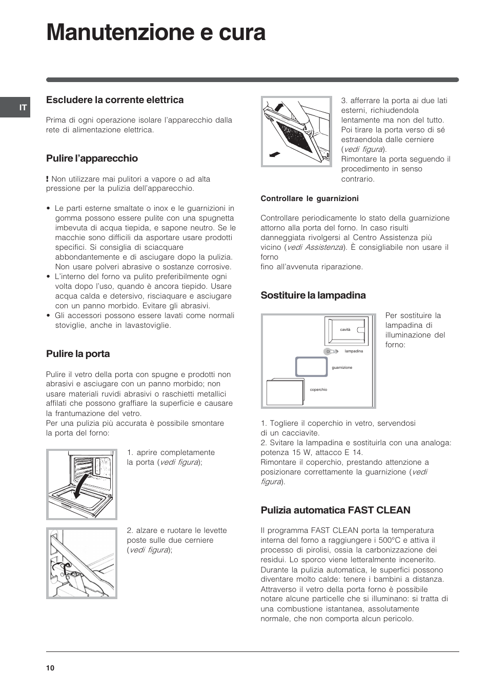 Manutenzione e cura, Escludere la corrente elettrica, Pulire lapparecchio | Pulire la porta, Sostituire la lampadina, Pulizia automatica fast clean | Indesit FIE76GPK-AIX User Manual | Page 10 / 60