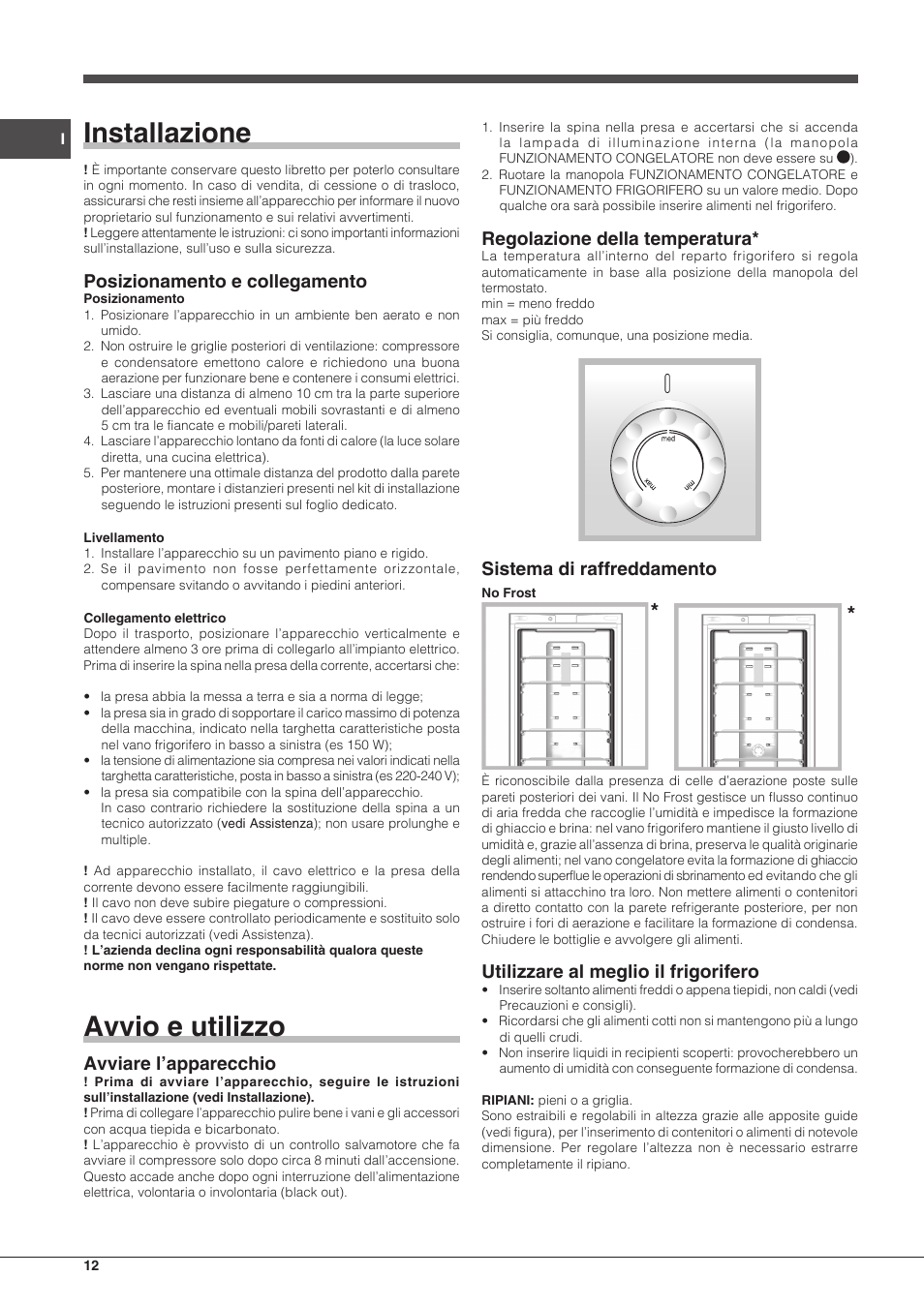 Installazione, Avvio e utilizzo, Posizionamento e collegamento | Avviare l’apparecchio, Regolazione della temperatura, Sistema di raffreddamento, Utilizzare al meglio il frigorifero | Indesit BIAA-13-F-H User Manual | Page 12 / 48