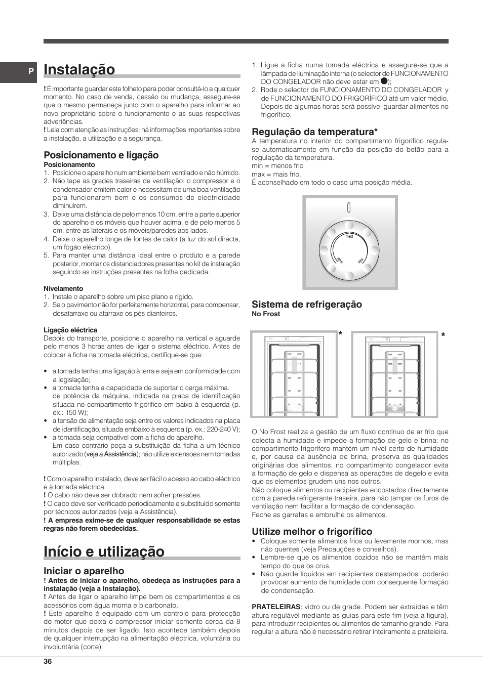 Instalação, Início e utilização, Posicionamento e ligação | Iniciar o aparelho, Regulação da temperatura, Sistema de refrigeração, Utilize melhor o frigorífico | Indesit BIAA-13-F-H User Manual | Page 36 / 48