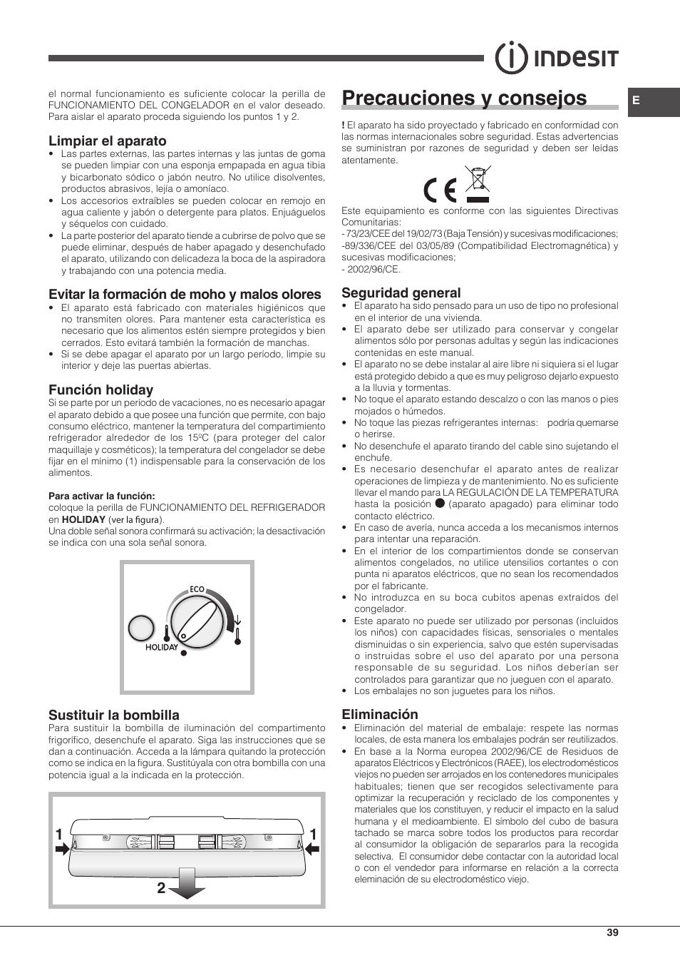 Precauciones y consejos, Limpiar el aparato, Evitar la formación de moho y malos olores | Función holiday, Sustituir la bombilla, Seguridad general, Eliminación | Indesit BIAA-33-F-X-H User Manual | Page 39 / 52