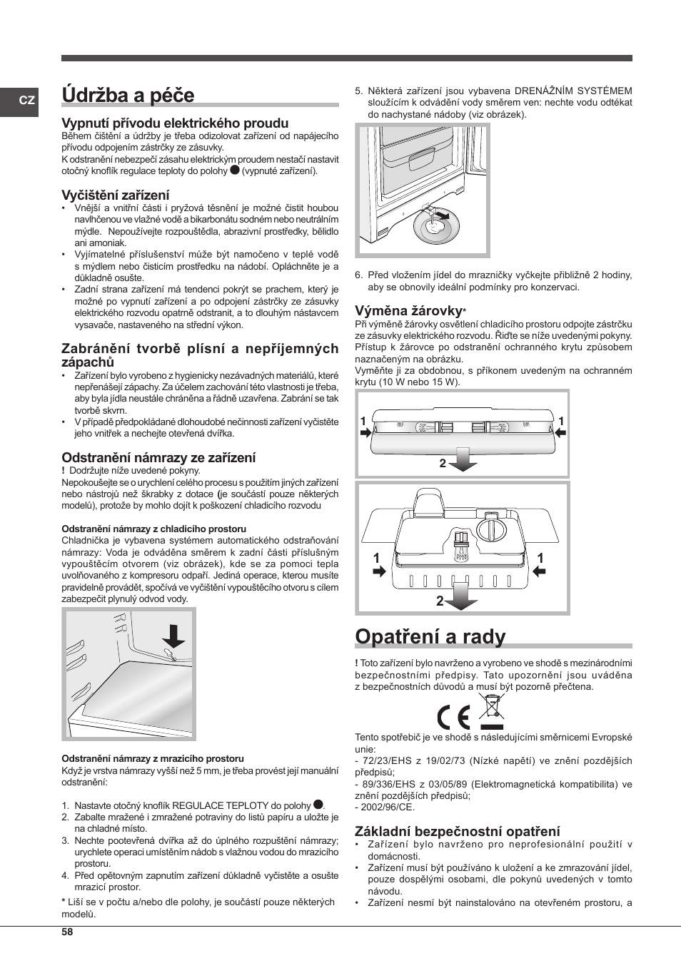 Údržba a péče, Opatření a rady, Vypnutí přívodu elektrického proudu | Vyčištění zařízení, Zabránění tvorbě plísní a nepříjemných zápachů, Odstranění námrazy ze zařízení, Výměna žárovky, Základní bezpečnostní opatření | Indesit BIAA-13-X User Manual | Page 58 / 68