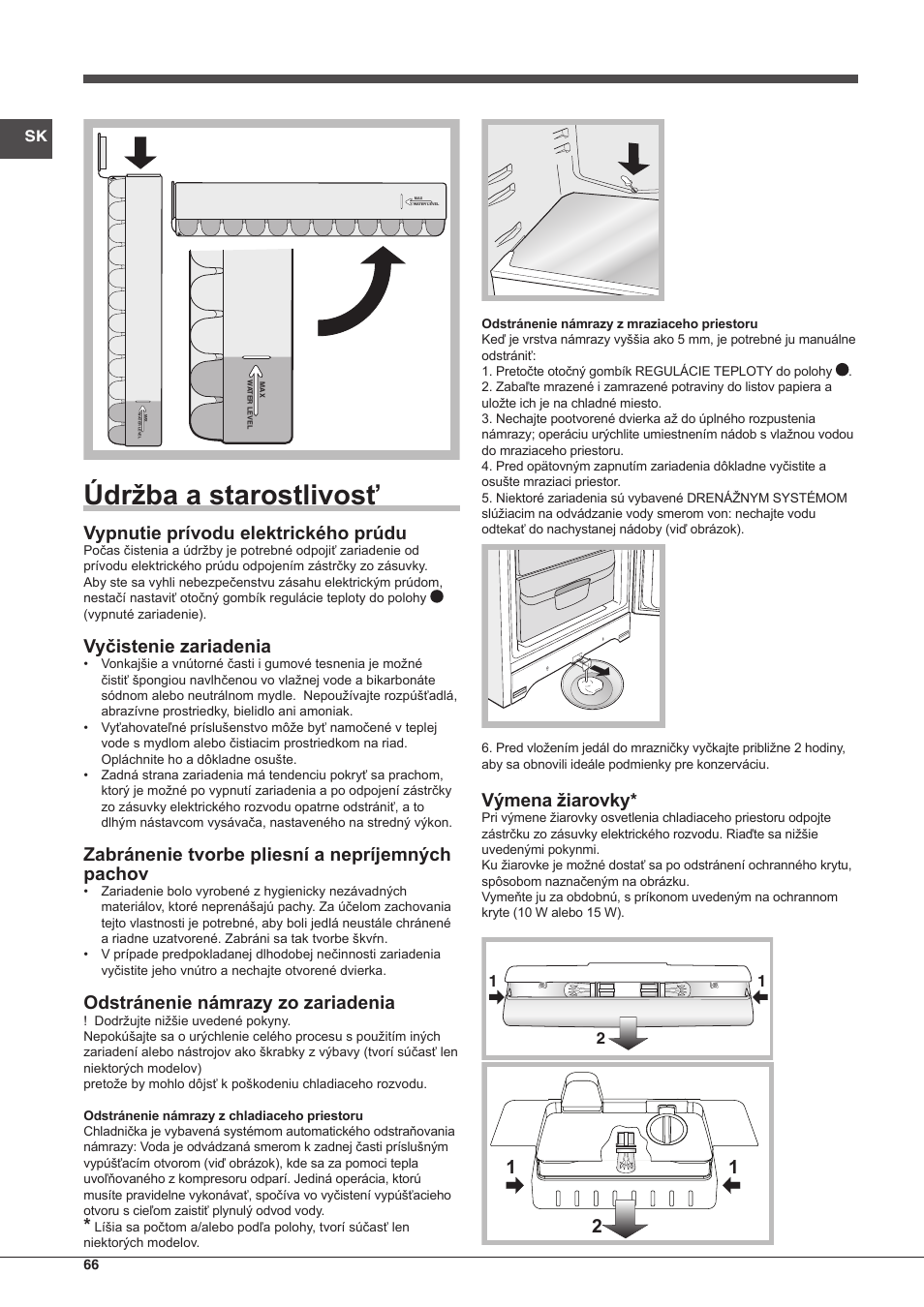 Údržba a starostlivosť, Výmena žiarovky, Vypnutie prívodu elektrického prúdu | Vyčistenie zariadenia, Zabránenie tvorbe pliesní a nepríjemných pachov, Odstránenie námrazy zo zariadenia | Indesit BIAA-13-X User Manual | Page 66 / 68
