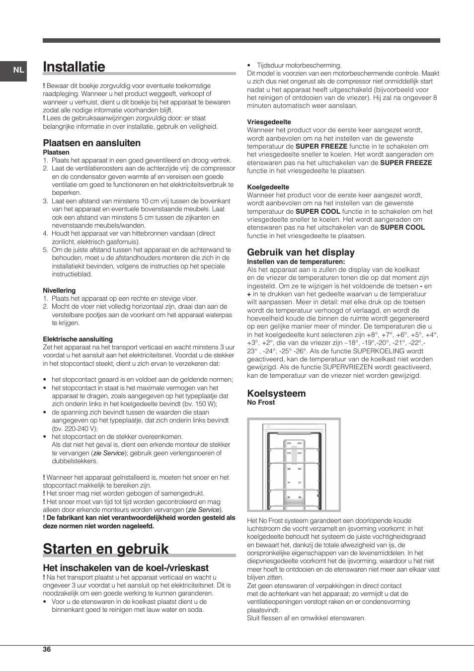 Installatie, Starten en gebruik, Plaatsen en aansluiten | Het inschakelen van de koel-/vrieskast, Gebruik van het display, Koelsysteem | Indesit BIAAA-34-F-SI-H-Y User Manual | Page 36 / 64