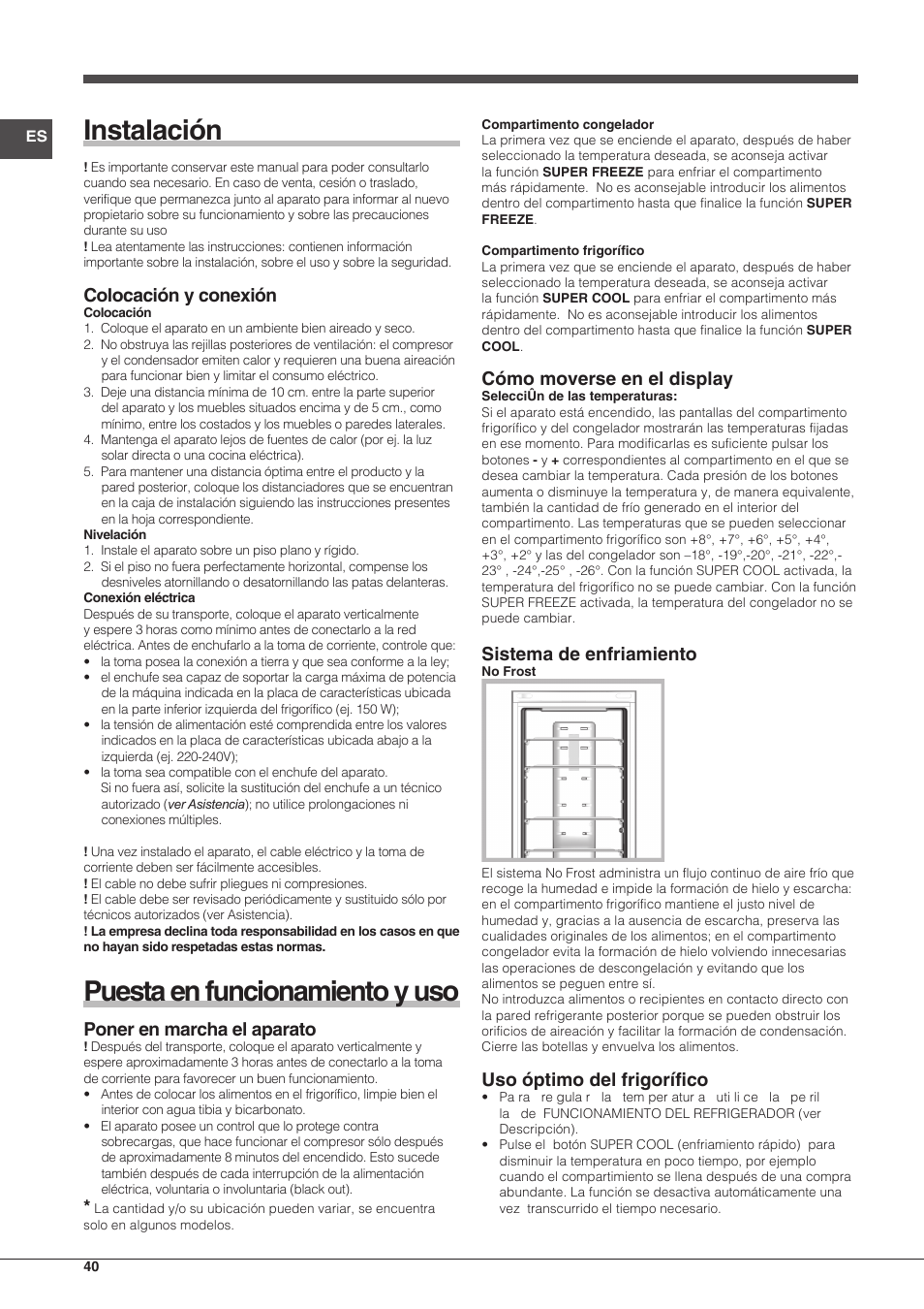 Instalación, Puesta en funcionamiento y uso, Colocación y conexión | Poner en marcha el aparato, Cómo moverse en el display, Sistema de enfriamiento, Uso óptimo del frigorífico | Indesit BIAAA-34-F-SI-H-Y User Manual | Page 40 / 64