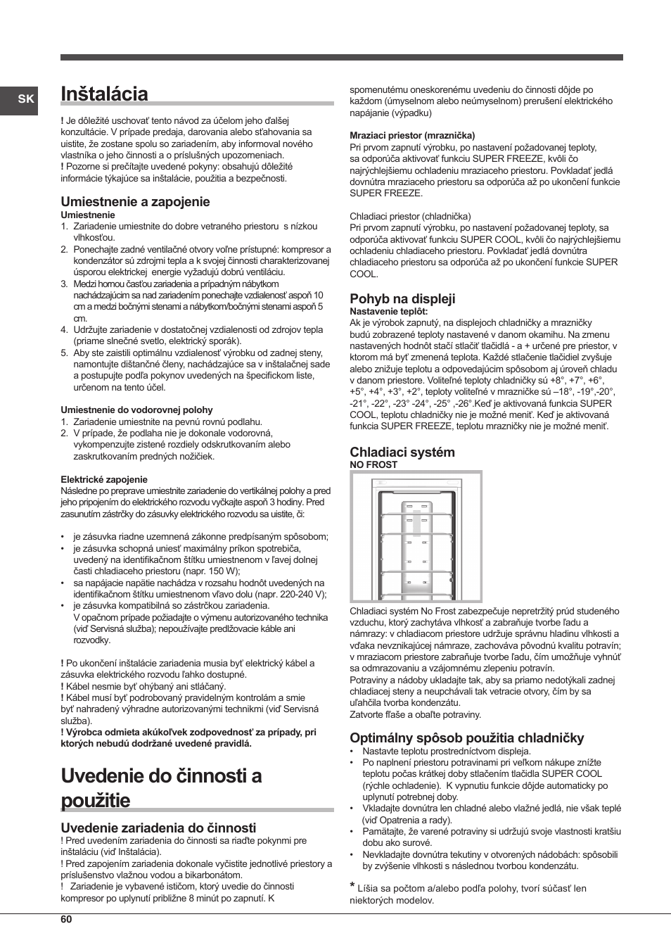 Inštalácia, Uvedenie do činnosti a použitie, Umiestnenie a zapojenie | Uvedenie zariadenia do činnosti, Pohyb na displeji, Chladiaci systém, Optimálny spôsob použitia chladničky | Indesit BIAAA-34-F-SI-H-Y User Manual | Page 60 / 64