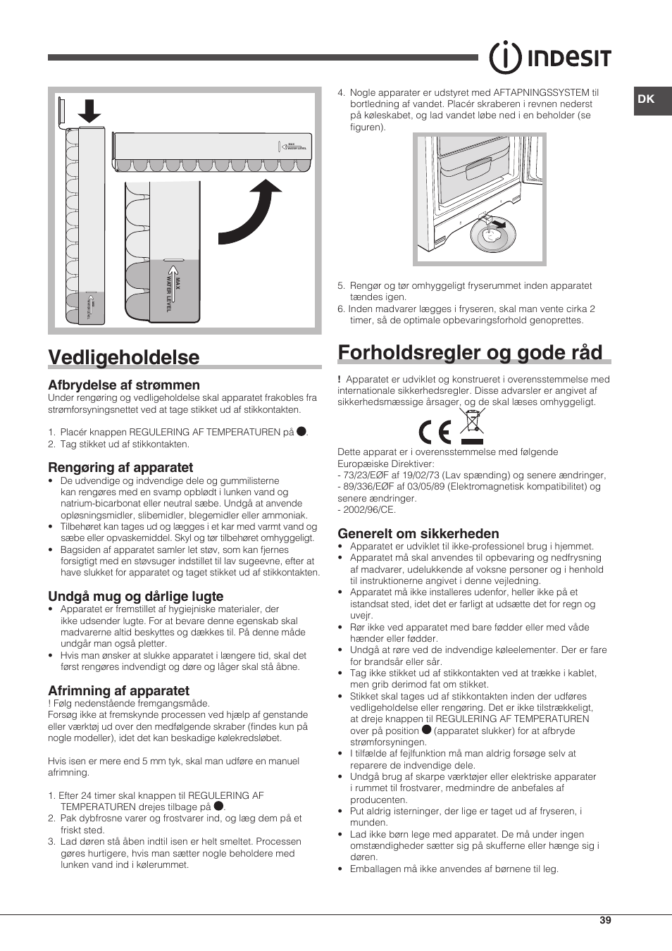 Vedligeholdelse, Forholdsregler og gode råd, Afbrydelse af strømmen | Rengøring af apparatet, Undgå mug og dårlige lugte, Afrimning af apparatet, Generelt om sikkerheden | Indesit UIAA-12.1 User Manual | Page 39 / 60