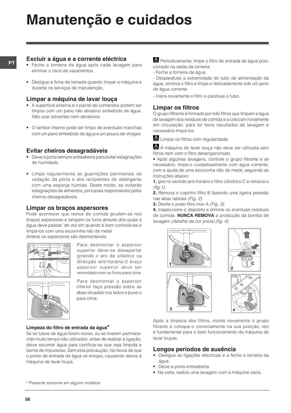 Manutenção e cuidados, Excluir a água e a corrente eléctrica, Limpar a máquina de lavar louça | Evitar cheiros desagradáveis, Limpar os braços aspersores, Limpar os filtros, Longos períodos de ausência | Indesit DFP-58T94-CA-NX-EU User Manual | Page 56 / 80