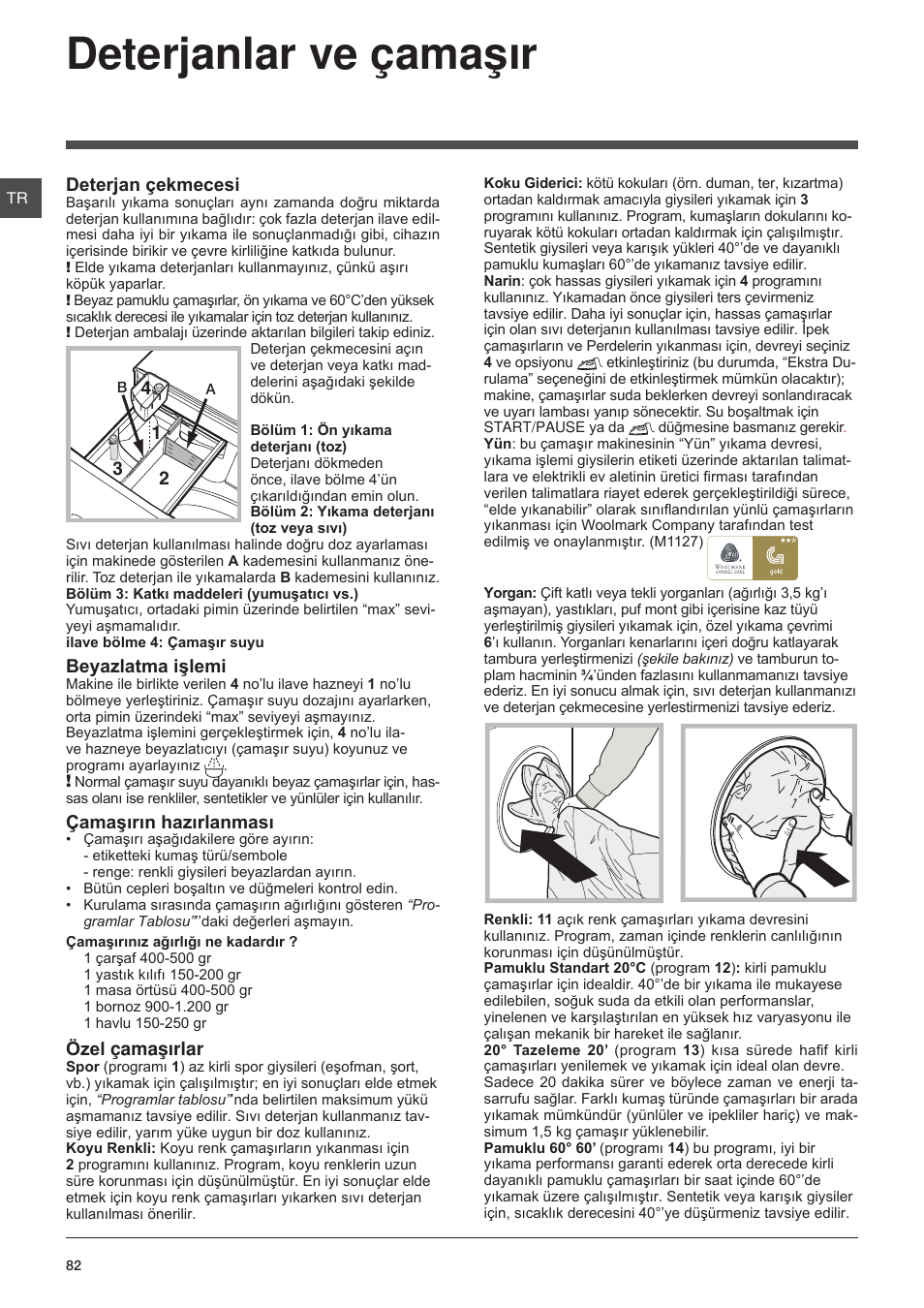 Deterjanlar ve çamaþýr, Deterjan çekmecesi, Beyazlatma işlemi | Çamaşırın hazırlanması, Özel çamaþýrlar | Indesit XWA-71283X-W-EU User Manual | Page 82 / 84