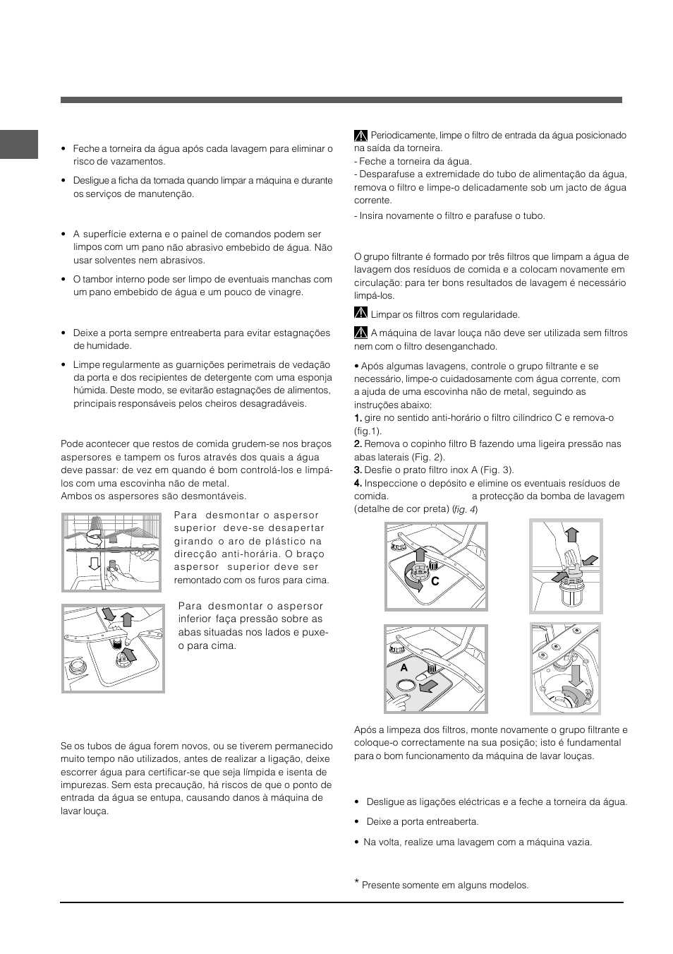 Manutenção e cuidados, Excluir a água e a corrente eléctrica, Limpar a máquina de lavar louça | Evitar cheiros desagradáveis, Limpar os braços aspersores, Limpar os filtros, Longos períodos de ausência | Indesit DFP-5731M-EU User Manual | Page 46 / 84