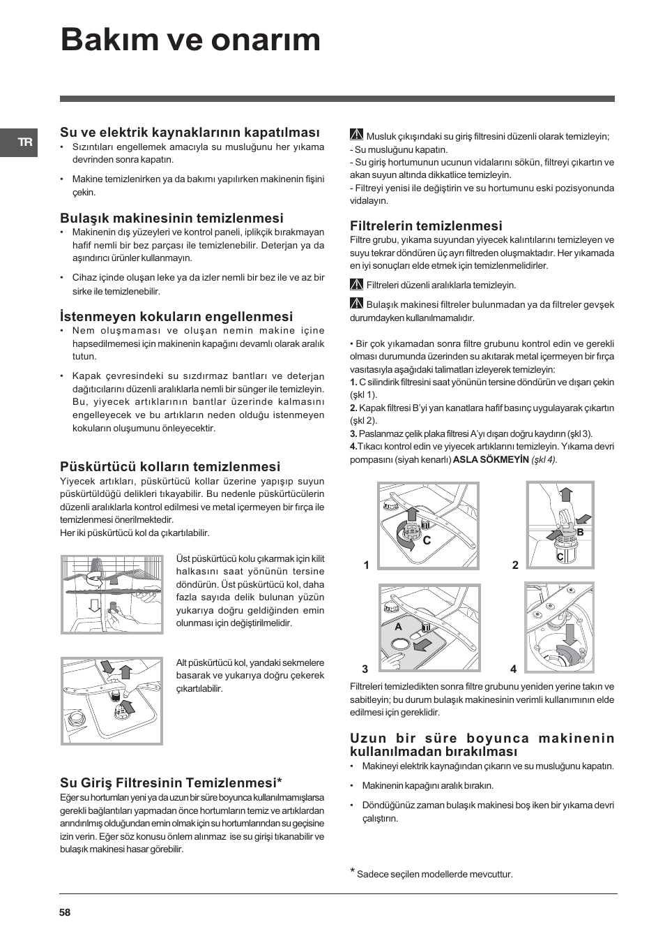 Bakým ve onarým, Su ve elektrik kaynaklarýnýn kapatýlmasý, Bulaþýk makinesinin temizlenmesi | Ýstenmeyen kokularýn engellenmesi, Püskürtücü kollarýn temizlenmesi, Su giriþ filtresinin temizlenmesi, Filtrelerin temizlenmesi | Indesit DFP-5731M-EU User Manual | Page 58 / 84