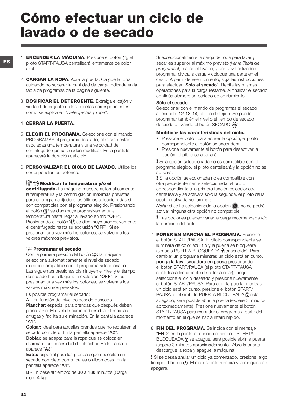 Cómo efectuar un ciclo de lavado o de secado | Indesit PWDE-81473-W-(EU) User Manual | Page 44 / 72