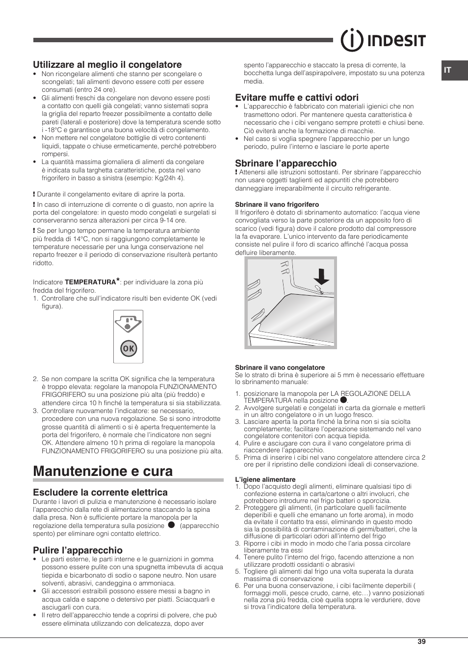 Manutenzione e cura, Utilizzare al meglio il congelatore, Escludere la corrente elettrica | Pulire l’apparecchio, Evitare muffe e cattivi odori, Sbrinare l’apparecchio | Indesit RAA-24-S-(0) User Manual | Page 39 / 64