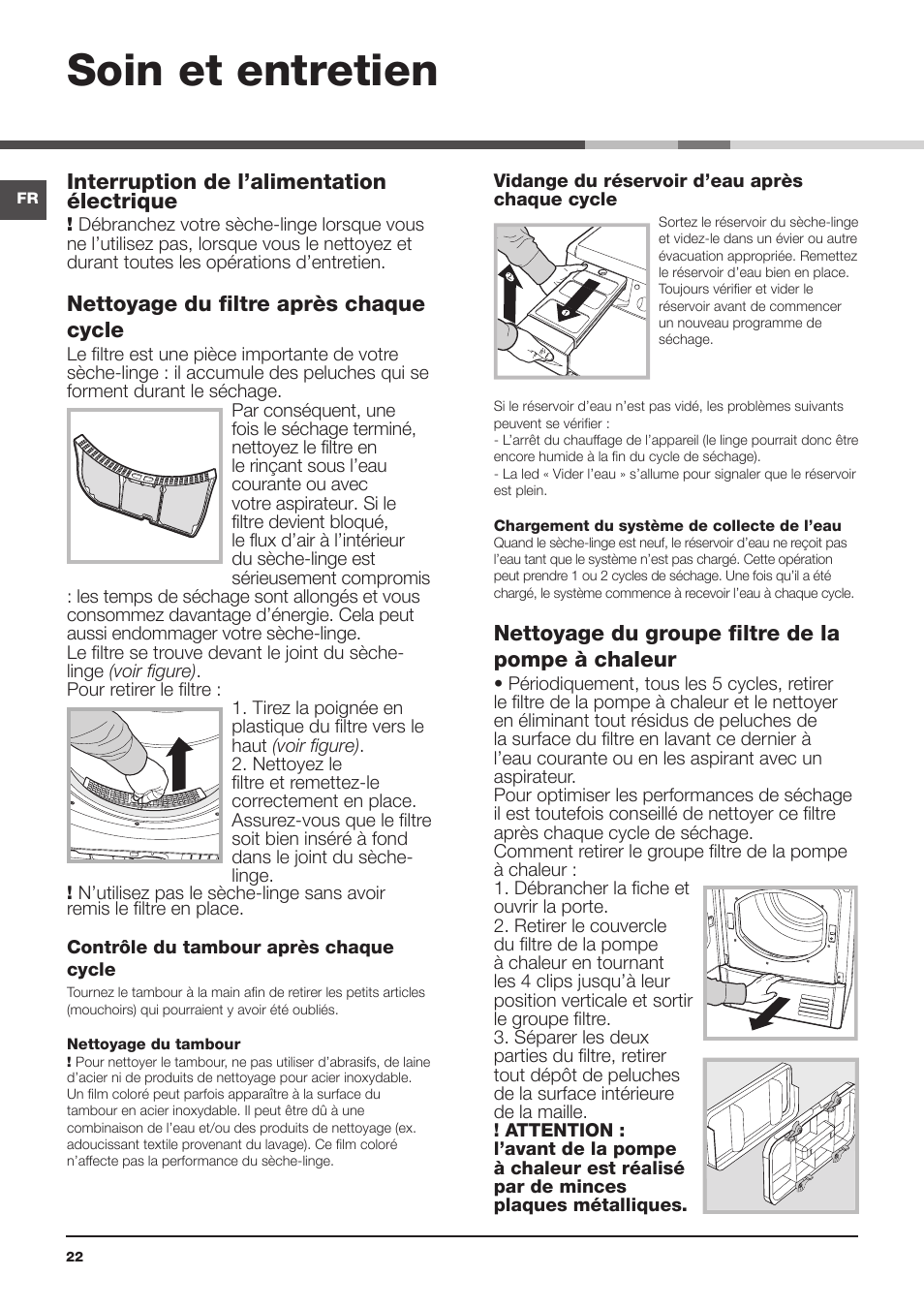 Soin et entretien, Interruption de l’alimentation électrique, Nettoyage du filtre après chaque cycle | Nettoyage du groupe filtre de la pompe à chaleur, Conseils rapides | Indesit IDPE-G45X-A1-ECO(EU) User Manual | Page 22 / 48