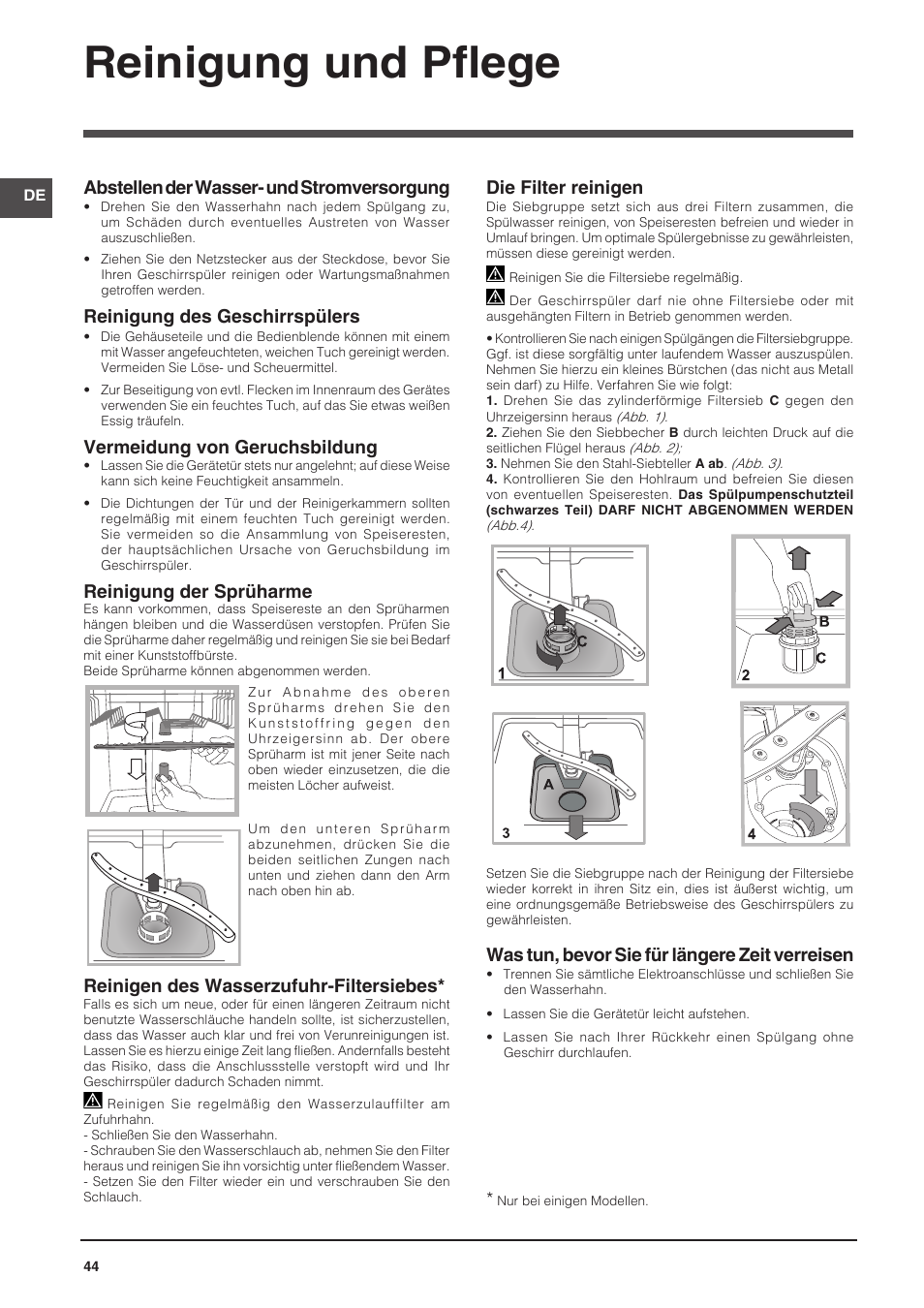 Reinigung und pflege, Abstellen der wasser- und stromversorgung, Reinigung des geschirrspülers | Vermeidung von geruchsbildung, Reinigung der sprüharme, Reinigen des wasserzufuhr-filtersiebes, Die filter reinigen, Was tun, bevor sie für längere zeit verreisen | Indesit DFP-58T94-A-EU User Manual | Page 44 / 76