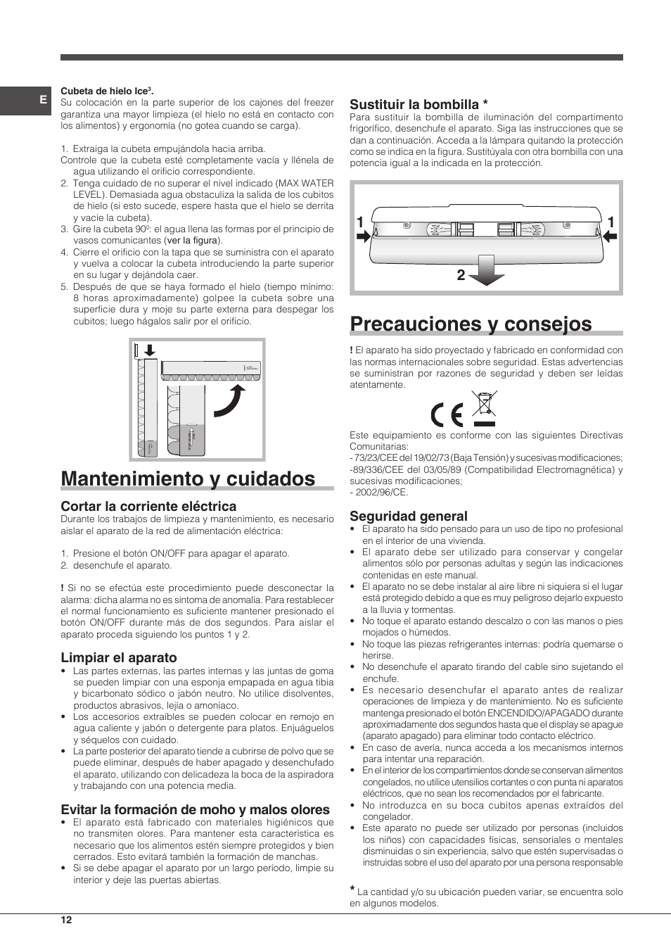 Mantenimiento y cuidados, Precauciones y consejos, Cortar la corriente eléctrica | Limpiar el aparato, Evitar la formación de moho y malos olores, Sustituir la bombilla, Seguridad general | Indesit IB-34-AA-F-H-D User Manual | Page 12 / 16