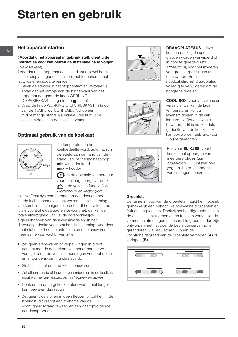 Starten en gebruik, Het apparaat starten, Optimaal gebruik van de koelkast | Indesit TAAN-6-FNF User Manual | Page 36 / 64