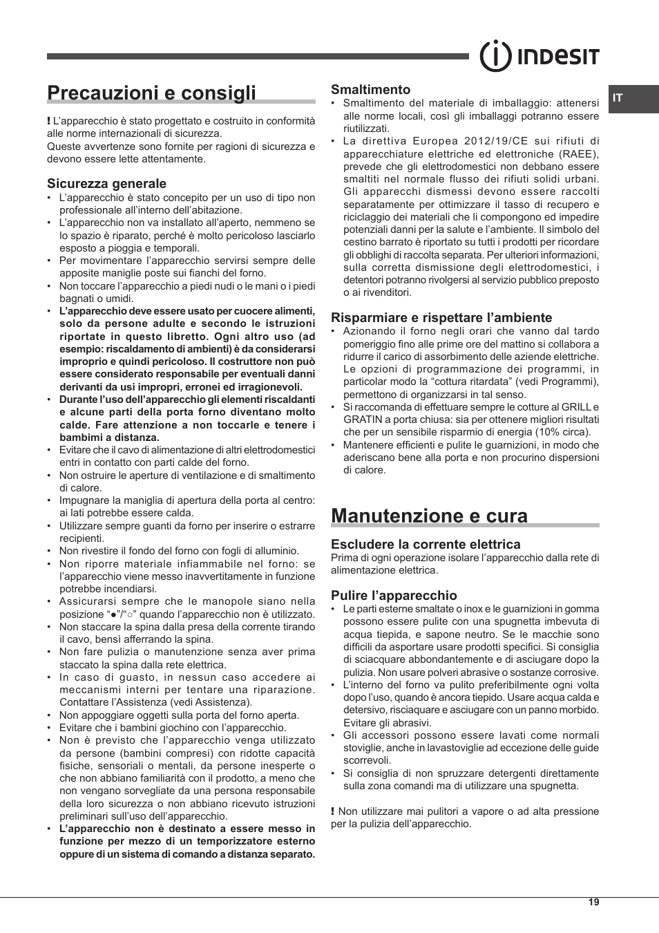 Precauzioni e consigli, Manutenzione e cura, Sicurezza generale | Smaltimento, Risparmiare e rispettare l’ambiente, Escludere la corrente elettrica, Pulire l’apparecchio | Indesit FIM-51-K.A-IX-S User Manual | Page 19 / 76