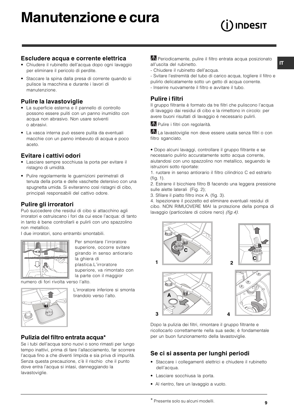 Manutenzione e cura, Escludere acqua e corrente elettrica, Pulire la lavastoviglie | Evitare i cattivi odori, Pulire gli irroratori, Pulizia del filtro entrata acqua, Pulire i filtri, Se ci si assenta per lunghi periodi | Indesit DIS 16 User Manual | Page 9 / 80