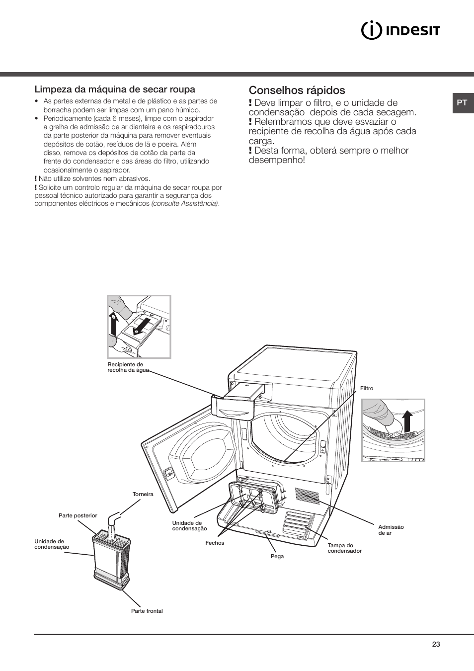 Cuidados e manutenção, Interrupção da alimentação eléctrica, Limpeza do filtro no fim de cada ciclo | Limpeza da unidade de condensação, Conselhos rápidos | Indesit IDCE-G45-B-H-(EU) User Manual | Page 39 / 80