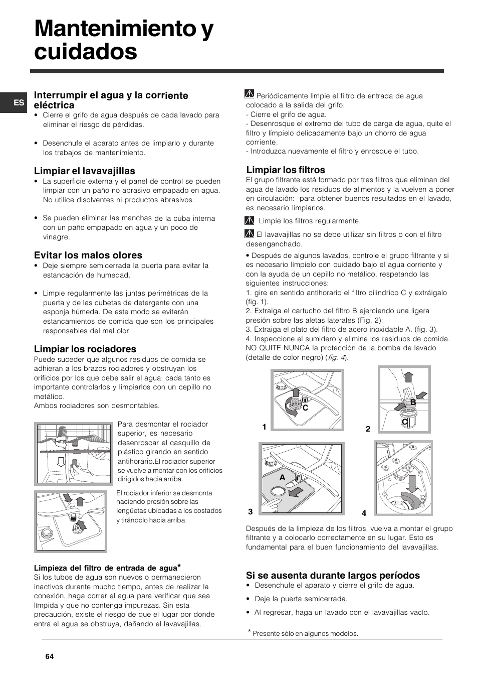 Mantenimiento y cuidados, Interrumpir el agua y la corriente eléctrica, Limpiar el lavavajillas | Evitar los malos olores, Limpiar los rociadores, Limpiar los filtros, Si se ausenta durante largos períodos | Indesit DPG-15-IX User Manual | Page 64 / 80