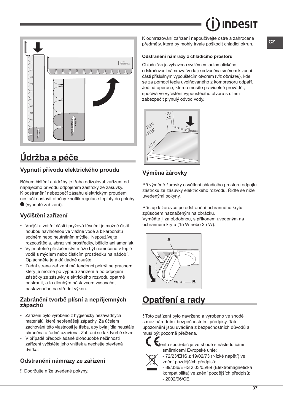 Údr žba a péče, Opat ření a rady, Vypnutí přívodu elektrického proudu | Vyčištění zařízení, Zabránění tvorbě plísní a nepříjemných zápachů, Odstranění námrazy ze zařízení, Výměna žárovky | Indesit CAA-55-NF.1 User Manual | Page 37 / 44
