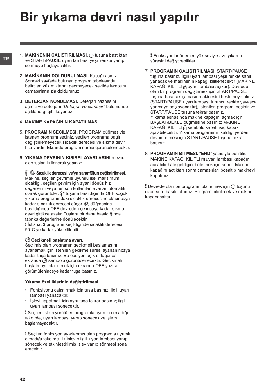 Bir yıkama devri nasıl yapılır | Indesit IWE-81282-B-C-ECO-EU User Manual | Page 42 / 60