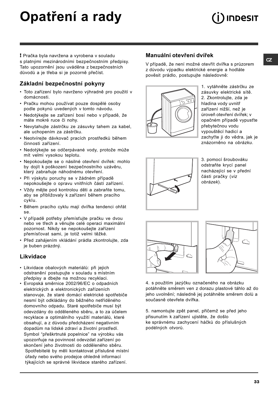 Opatøení a rady, Základní bezpeènostní pokyny, Likvidace | Manuální otevøení dvíøek | Indesit IWC-5085-(EU) User Manual | Page 33 / 72