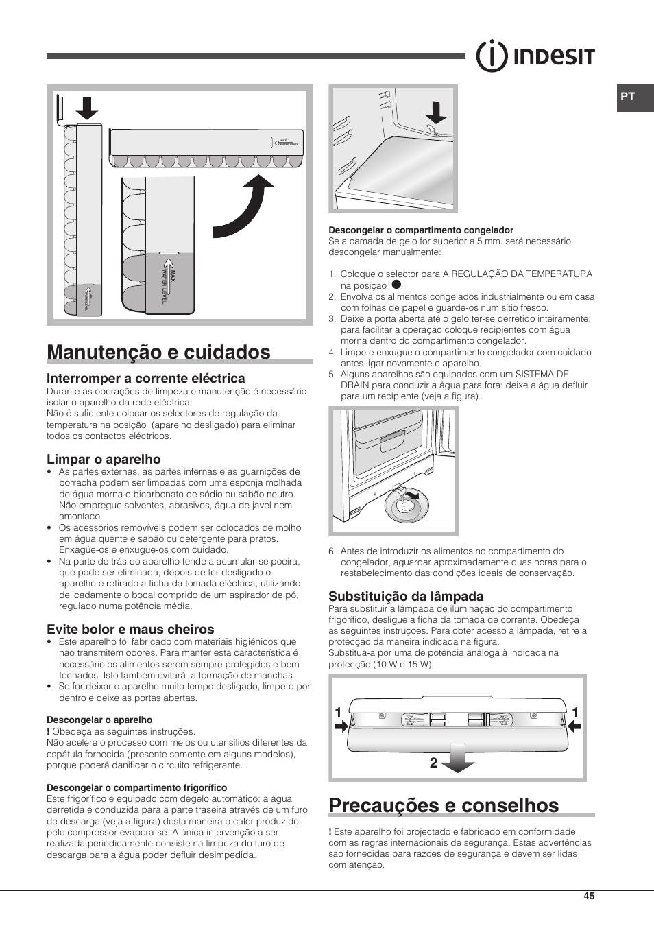 Manutenção e cuidados, Precauções e conselhos, Interromper a corrente eléctrica | Limpar o aparelho, Evite bolor e maus cheiros, Substituição da lâmpada | Indesit BIAA-13-(1) User Manual | Page 45 / 68