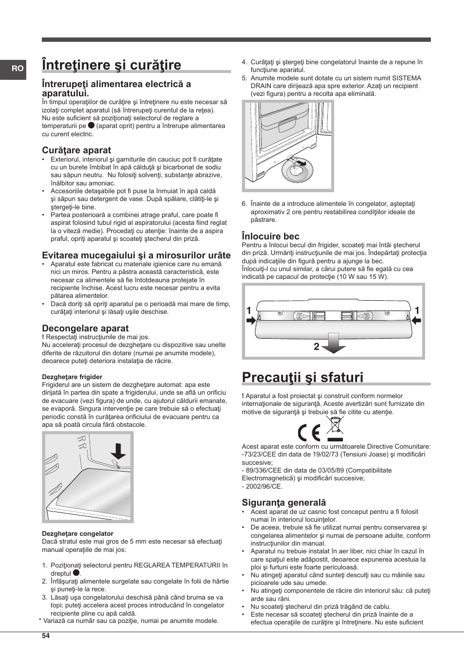 Întreţinere şi curăţire, Precauţii şi sfaturi, Întrerupeţi alimentarea electrică a aparatului | Curăţare aparat, Evitarea mucegaiului şi a mirosurilor urâte, Decongelare aparat, Înlocuire bec, Siguranţa generală | Indesit BIAA-13-(1) User Manual | Page 54 / 68